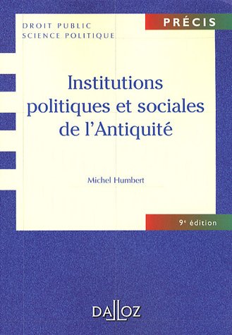 Institutions politiques et sociales de l'Antiquité : Edition 2007