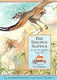 The golden slipper : an ancient Egyptian fairy tale and also Cinderella