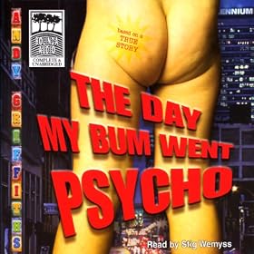 The Day My Bum Went Psycho (Unabridged)