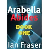 Arabella Abides (Book One)