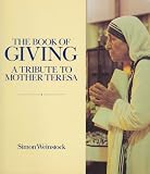 The book of giving : a tribute to Mother Teresa