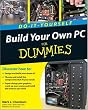 Build Your Own PC Do-It-Yourself For Dummies (For Dummies (Computer/Tech))