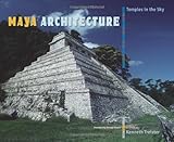 Maya architecture : temples in the sky