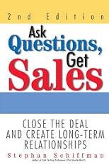 Ask Questions, Get Sales: Close The Deal And Create Long-Term Relationships 2nd Edition