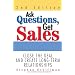 Ask Questions, Get Sales: Close the Deal and Create Long-term Relationships