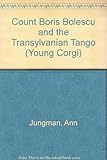 Count Boris Bolescu and the Transylvanian tango