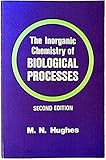 The inorganic chemistry of biological processes