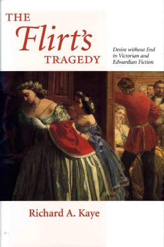 The Flirt's Tragedy: Desire without End in Victorian and Edwardian Fiction