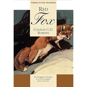 Red Fox (Fiction Treasures) Charles G. D. Roberts and Brian Bartlett