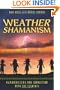 Weather Shamanism: Harmonizing Our Connection with the Elements