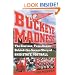 Buckeye Madness: The Glorious, Tumultuous, Behind-the-Scenes Story of Ohio State Football