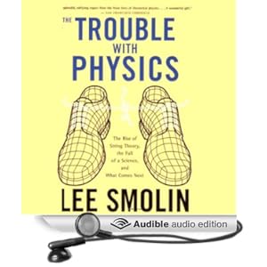 The Trouble With Physics - The Rise of String Theory, The Fall of a Science, and What Comes Next - Lee Smolin