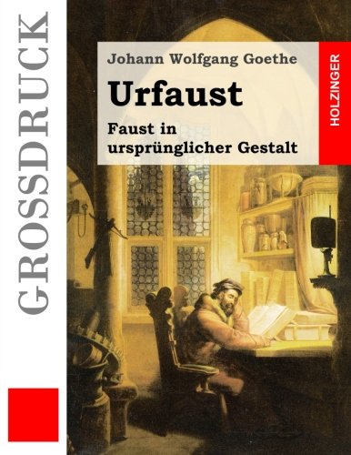 Urfaust (Großdruck): Faust in ursprünglicher Gestalt (German Edition)