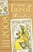 Llewellyn's 2008 Tarot Reader: Your Annual Guide to News, Reviews, Tips and Techniques (Llewellyn's Tarot Reader): Your Annual Guide to News, Reviews, ... and Techniques (Llewellyn's Tarot Reader)