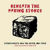 Beneath the Paving Stones...Situationists and the Beach, May '68': Situations and the Street, May 1968