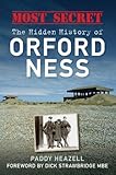 Most secret : the hidden history of Orford Ness