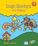 Codi tŷ ; Inigo Mochyn a'r plasty