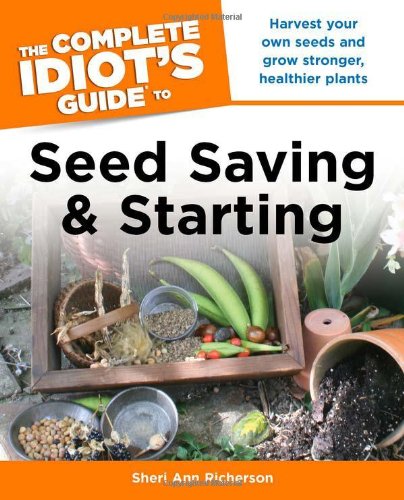 The Complete Idiot's Guide to Seed Saving and Starting (Paperback) 