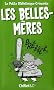 La petite biblioth�que grin�ante : les belles m�res
