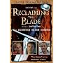 Reclaiming the Blade (2-disc Special Edition)