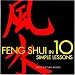 Feng Shui in 10 Simple Lessons