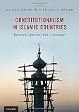 Constitutionalism in Islamic countries : between upheaval and continuity