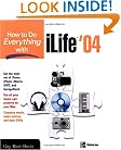 How to Do Everything with iLife '04 (How to Do Everything)