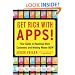 Get Rich with Apps!: Your Guide to Reaching More Customers and Making Money Now