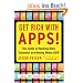 Get Rich with Apps!: Your Guide to Reaching More Customers and Making Money Now