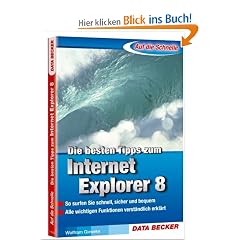 Auf die Schnelle Die besten Tipps zum Internet Explorer 8: So surfen Sie schnell, sicher und bequem
