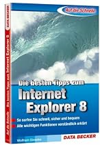 Auf die Schnelle Die besten Tipps zum Internet Explorer 8: So surfen Sie schnell, sicher und bequem