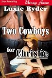 Two Cowboys for Christie [Midnight Cowboys 2] (Siren Publishing Menage Amour)