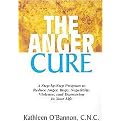 The Anger Cure (A Step-by-Step Program to Reduce Anger, Rage, Negativity, Violence, and Depression in Your Life) (Paperback)