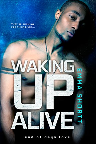 Waking Up Alive (End of Days Love)