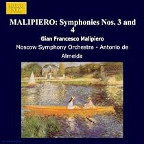 Malipiero: Symphonies Nos. 3 And 4