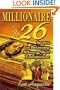 Millionaire By 26: Secrets to Becoming A Young, Rich Entrepreneur