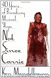 Not Since Carrie: Forty Years of Broadway Musical Flops