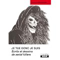 JE TUE DONC JE SUIS Ecrits et dessins de serial killers