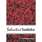 SeductiveSudoku-375CaptivatingSudokuPuzzles:Ascintillatingselectionof375sedutivesudokupuzzles.Puzzlesrangeindifficultyfromsilkysmoothtowickedlythorny.