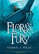 Flora's Fury: How a Girl of Spirit and a Red Dog Confound Their Friends, Astound Their Enemies, and Learn the Importance of Packing Light