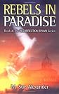 Rebels in Paradise (Resurrection Dawn Book 3)