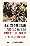 Hear my sad story : the true tales that inspired 
