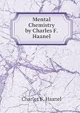 Produkt-Bild: Mental Chemistry by Charles F. Haanel