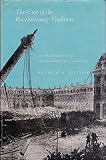 The cult of the revolutionary tradition : the Blanquists in French politics, 1864-1893