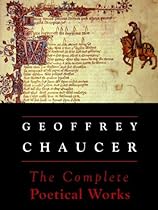 Chaucer: The Complete Poetical Works (Annotated) (Oxford Edition)