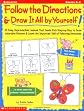 Follow the Directions & Draw It All by Yourself!