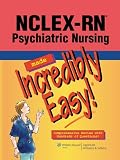 NCLEX-RN® Psychiatric Nursing Made Incredibly Easy! (Incredibly Easy! Series)