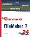  : Sams Teach Yourself FileMaker 7 in 24 Hours (Sams Teach Yourself)