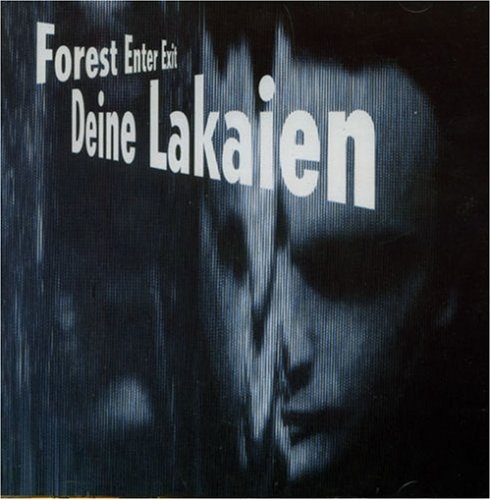 Deine Lakaien - Forest Enter Exit & Mindmachine - Zortam Music