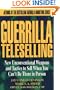 Guerrilla TeleSelling: New Unconventional Weapons and Tactics to Sell When You Can't be There in Person (Guerrilla Marketing Series)